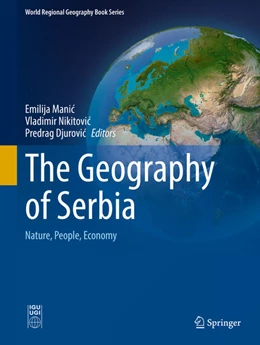 Abbildung von Manic / Nikitovic | The Geography of Serbia | 1. Auflage | 2021 | beck-shop.de