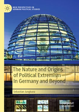Abbildung von Jungkunz | The Nature and Origins of Political Extremism In Germany and Beyond | 1. Auflage | 2021 | beck-shop.de