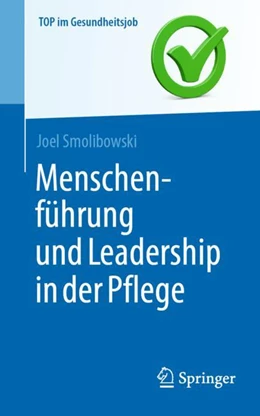 Abbildung von Smolibowski | Menschenführung und Leadership in der Pflege | 1. Auflage | 2022 | beck-shop.de