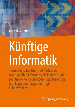 Abbildung von Haun | Künftige Informatik | 1. Auflage | 2025 | beck-shop.de