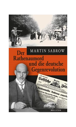 Abbildung von Sabrow | Der Rathenaumord und die deutsche Gegenrevolution | 3. Auflage | 2022 | beck-shop.de