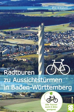 Abbildung von Eckstein | Radtouren zu Aussichtstürmen in Baden-Württemberg | 1. Auflage | 2022 | beck-shop.de