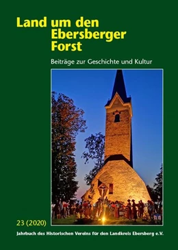 Abbildung von Land um den Ebersberger Forst - Beiträge zur Geschichte und Kultur.... / Land um den Ebersberger Forst 23/2020 - Beiträge zur Geschichte und Kultur | 1. Auflage | 2021 | beck-shop.de