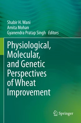 Abbildung von Wani / Mohan | Physiological, Molecular, and Genetic Perspectives of Wheat Improvement | 1. Auflage | 2021 | beck-shop.de