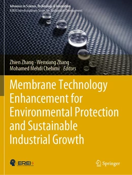 Abbildung von Zhang / Chehimi | Membrane Technology Enhancement for Environmental Protection and Sustainable Industrial Growth | 1. Auflage | 2021 | beck-shop.de
