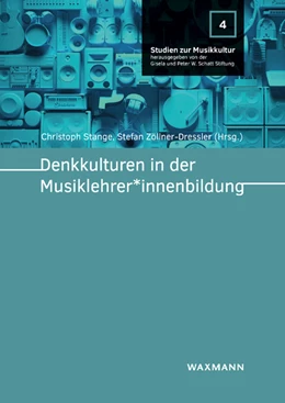 Abbildung von Stange / Zöllner-Dressler | Denkkulturen in der Musiklehrer*innenbildung | 1. Auflage | 2021 | 4 | beck-shop.de