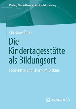 Abbildung von Thon | Die Kindertagesstätte als Bildungsort | 1. Auflage | 2021 | beck-shop.de