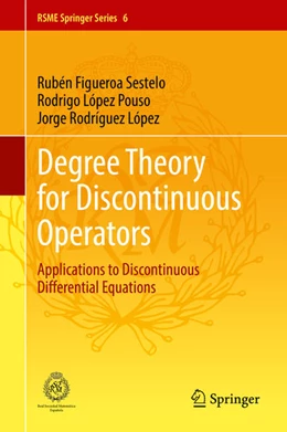 Abbildung von Figueroa Sestelo / López Pouso | Degree Theory for Discontinuous Operators | 1. Auflage | 2021 | beck-shop.de
