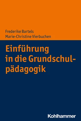 Abbildung von Bartels / Vierbuchen | Einführung in die Grundschulpädagogik | 1. Auflage | 2022 | beck-shop.de