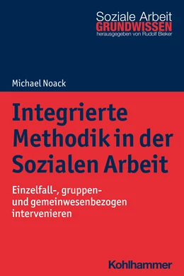 Abbildung von Noack | Integrierte Methodik in der Sozialen Arbeit | 1. Auflage | 2024 | beck-shop.de