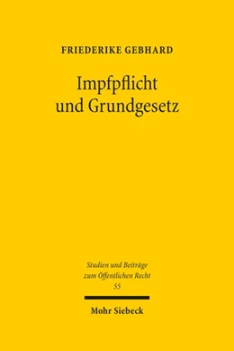 Abbildung von Gebhard | Impfpflicht und Grundgesetz | 1. Auflage | 2022 | 55 | beck-shop.de