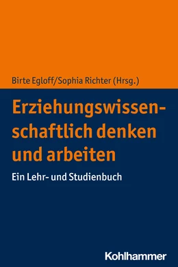 Abbildung von Egloff / Richter | Erziehungswissenschaftlich denken und arbeiten | 1. Auflage | 2022 | beck-shop.de