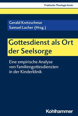 Abbildung von Kretzschmar / Lacher | Gottesdienst als Ort der Seelsorge | 1. Auflage | 2022 | beck-shop.de
