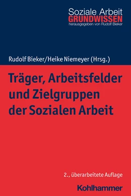 Abbildung von Bieker / Niemeyer | Träger, Arbeitsfelder und Zielgruppen der Sozialen Arbeit | 2. Auflage | 2022 | beck-shop.de