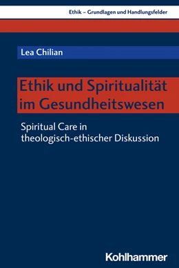 Abbildung von Chilian | Ethik und Spiritualität im Gesundheitswesen | 1. Auflage | 2022 | beck-shop.de