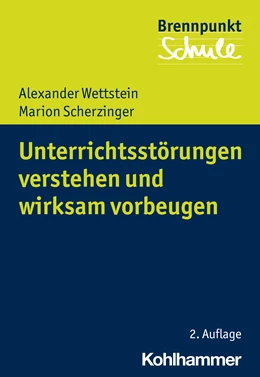 Abbildung von Wettstein / Scherzinger | Unterrichtsstörungen verstehen und wirksam vorbeugen | 2. Auflage | 2022 | beck-shop.de