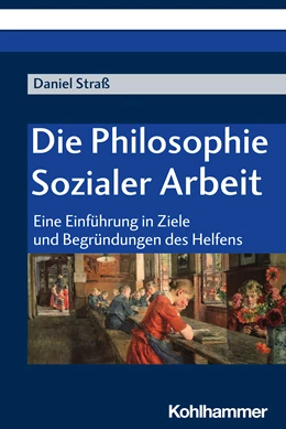 Abbildung von Straß | Die Philosophie Sozialer Arbeit | 1. Auflage | 2022 | beck-shop.de