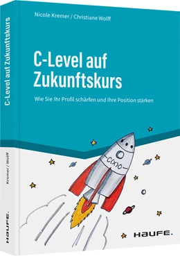 Abbildung von Kremer / Wolff | C-Level auf Zukunftskurs | 1. Auflage | 2022 | beck-shop.de