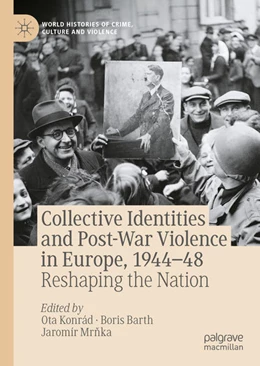 Abbildung von Konrád / Barth | Collective Identities and Post-War Violence in Europe, 1944-48 | 1. Auflage | 2021 | beck-shop.de