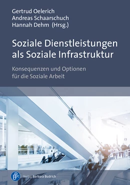 Abbildung von Oelerich / Schaarschuch | Soziale Dienstleistungen als Soziale Infrastruktur | 1. Auflage | 2024 | beck-shop.de