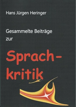 Abbildung von Heringer | Gesammelte Beiträge zur Sprachkritik | 1. Auflage | 2021 | beck-shop.de