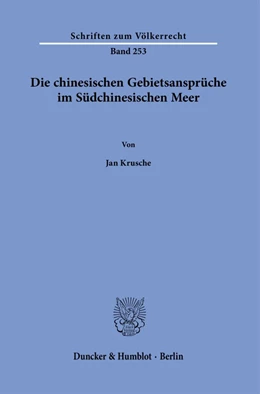 Abbildung von Krusche | Die chinesischen Gebietsansprüche im Südchinesischen Meer. | 1. Auflage | 2021 | 253 | beck-shop.de