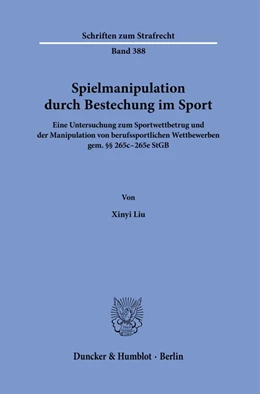 Abbildung von Liu | Spielmanipulation durch Bestechung im Sport. | 1. Auflage | 2022 | 388 | beck-shop.de