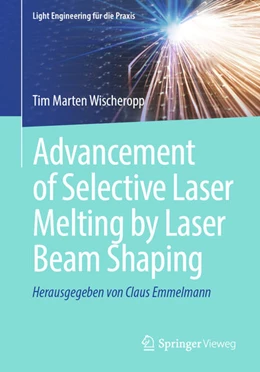 Abbildung von Wischeropp | Advancement of Selective Laser Melting by Laser Beam Shaping | 1. Auflage | 2021 | beck-shop.de