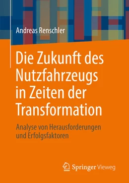 Abbildung von Renschler | Die Zukunft des Nutzfahrzeugs in Zeiten der Transformation | 1. Auflage | 2021 | beck-shop.de