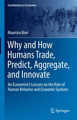Abbildung von Bovi | Why and How Humans Trade, Predict, Aggregate, and Innovate | 1. Auflage | 2022 | beck-shop.de