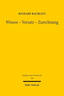 Abbildung von Rachlitz | Wissen - Vorsatz - Zurechnung | 1. Auflage | 2022 | 104 | beck-shop.de