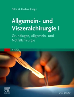 Abbildung von Markus | Allgemein- und Viszeralchirurgie, Band I: Grundlagen, Allgemein- und Notfallchirurgie | 4. Auflage | 2022 | beck-shop.de