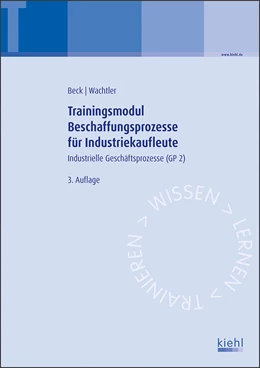 Abbildung von Beck / Wachtler | Trainingsmodul Beschaffungsprozesse für Industriekaufleute | 3. Auflage | 2022 | beck-shop.de