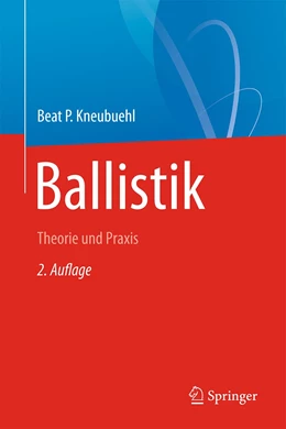 Abbildung von Kneubuehl | Ballistik | 2. Auflage | 2022 | beck-shop.de