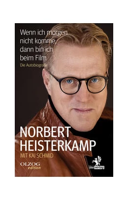 Abbildung von Heisterkamp / Schmid | Wenn ich morgen nicht komme, dann bin ich beim Film | 1. Auflage | 2022 | beck-shop.de