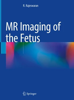 Abbildung von Rajeswaran | MR Imaging of the Fetus | 1. Auflage | 2022 | beck-shop.de