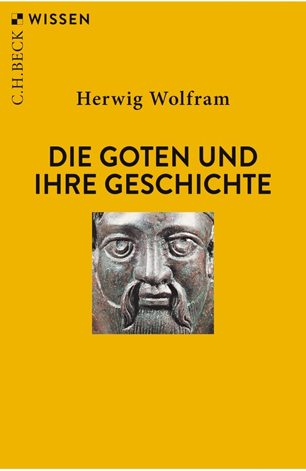 Cover: Herwig Wolfram, Die Goten und ihre Geschichte