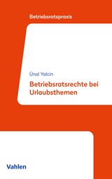 Abbildung von Yalcin | Betriebsratsrechte bei Urlaubsthemen | 2023 | beck-shop.de