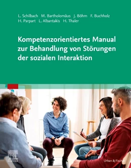 Abbildung von Schilbach / Bartholomäus | Kompetenzorientiertes Manual zur Behandlung von Störungen der sozialen Interaktion | 1. Auflage | 2022 | beck-shop.de