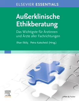 Abbildung von Ilkilic / Kutscheid | ELSEVIER ESSENTIALS Außerklinische Ethikberatung | 1. Auflage | 2023 | beck-shop.de