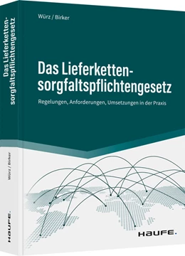Abbildung von Würz / Birker | Das Lieferkettensorgfaltspflichtengesetz | 1. Auflage | 2022 | beck-shop.de