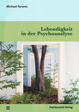 Abbildung von Parsons | Lebendigkeit in der Psychoanalyse | 1. Auflage | 2022 | beck-shop.de