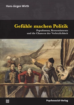 Abbildung von Wirth | Gefühle machen Politik | 1. Auflage | 2022 | beck-shop.de