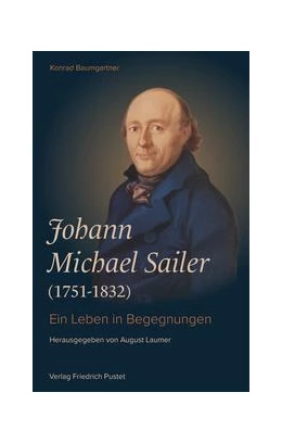 Abbildung von Baumgartner / Laumer | Johann Michael Sailer (1751-1832) | 1. Auflage | 2022 | beck-shop.de