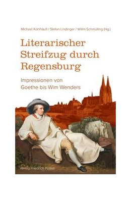Abbildung von Kohlhäufl / Lindinger | Literarischer Streifzug durch Regensburg | 1. Auflage | 2022 | beck-shop.de