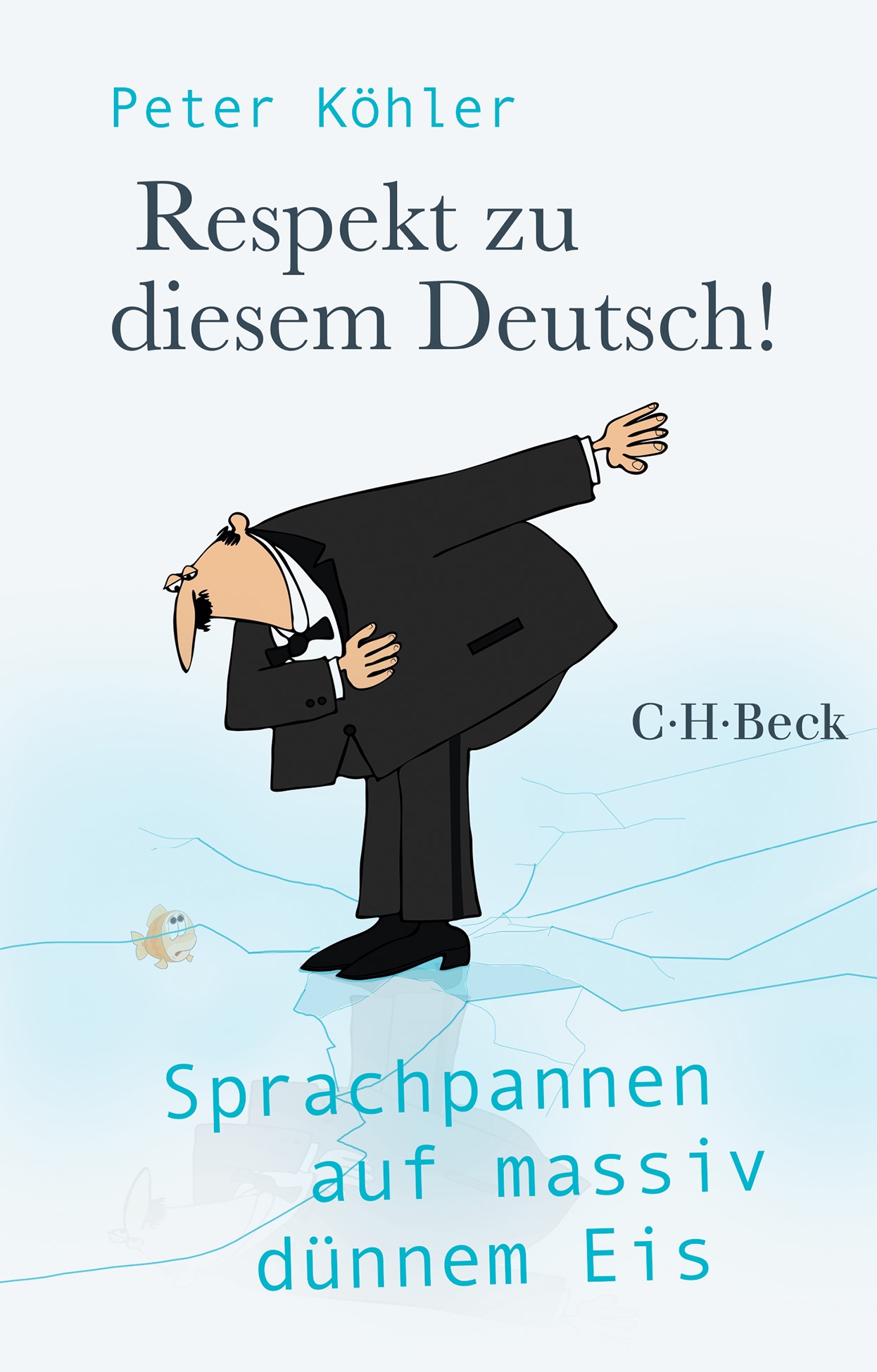 Cover: Köhler, Peter, Respekt zu diesem Deutsch!
