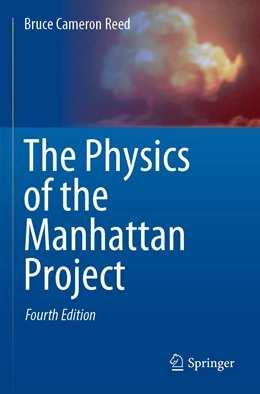 Abbildung von Reed | The Physics of the Manhattan Project | 4. Auflage | 2022 | beck-shop.de