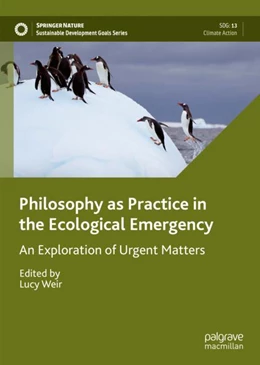 Abbildung von Weir | Philosophy as Practice in the Ecological Emergency | 1. Auflage | 2023 | beck-shop.de