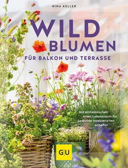Abbildung von Keller | Wildblumen für Balkon und Terrasse | 1. Auflage | 2022 | beck-shop.de