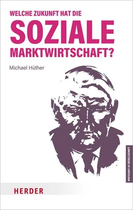 Abbildung von Hüther | Welche Zukunft hat die soziale Marktwirtschaft? | 1. Auflage | 2022 | beck-shop.de